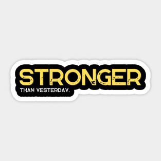 Stronger than Yesterday Fitness and Gift Sticker